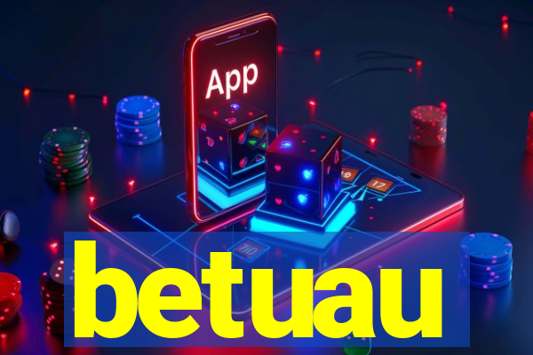 betuau