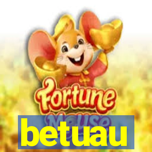 betuau