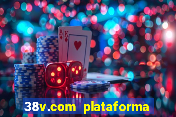 38v.com plataforma de jogos