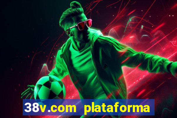 38v.com plataforma de jogos