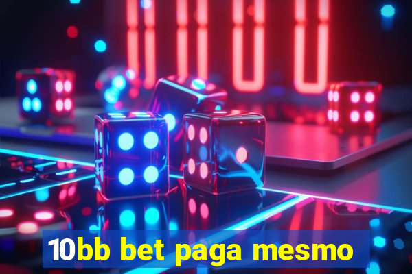 10bb bet paga mesmo