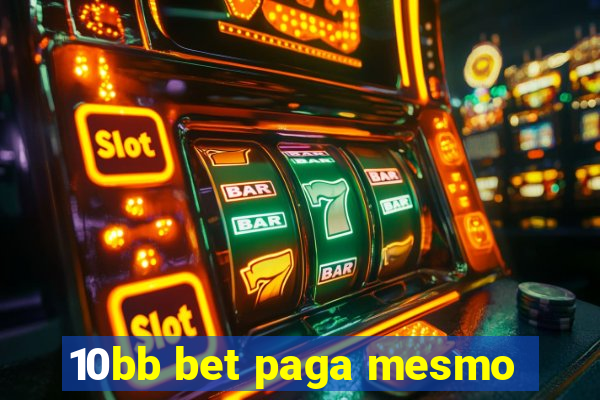 10bb bet paga mesmo