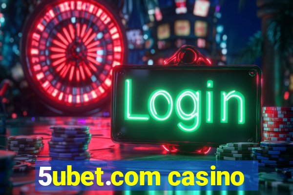 5ubet.com casino