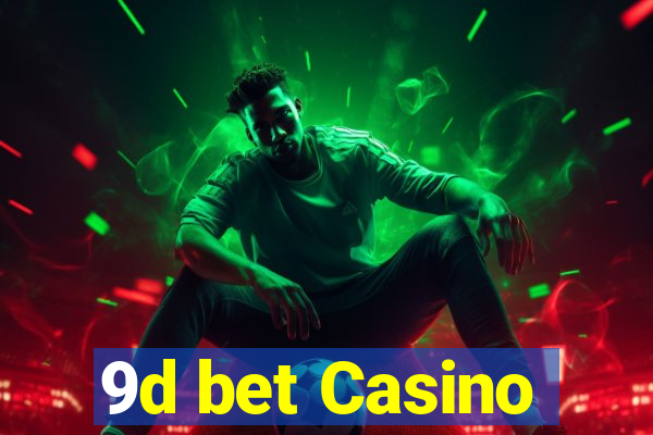 9d bet Casino