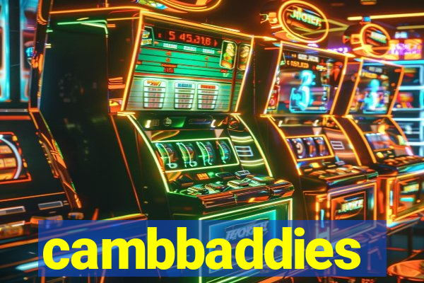 cambbaddies