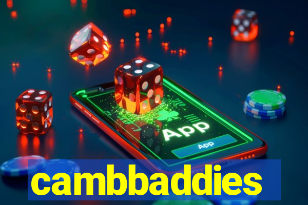 cambbaddies