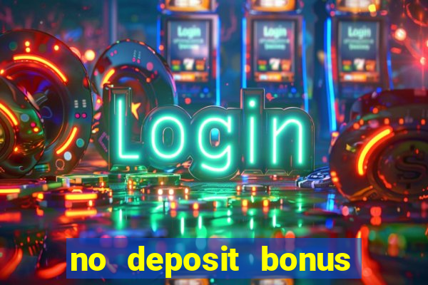 no deposit bonus casinos online