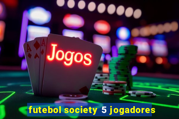 futebol society 5 jogadores