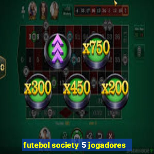 futebol society 5 jogadores