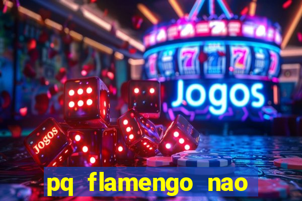 pq flamengo nao tem estadio