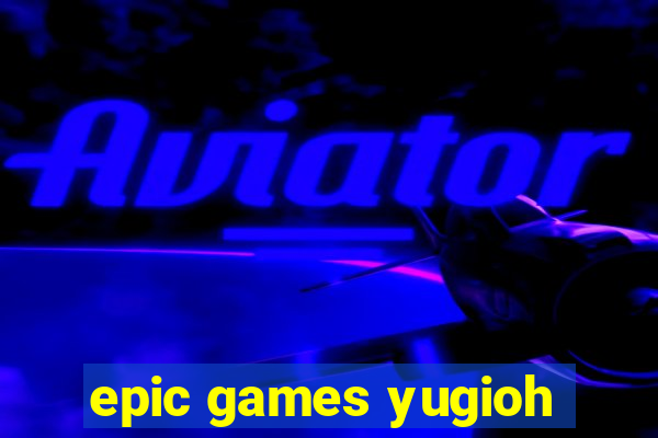 epic games yugioh