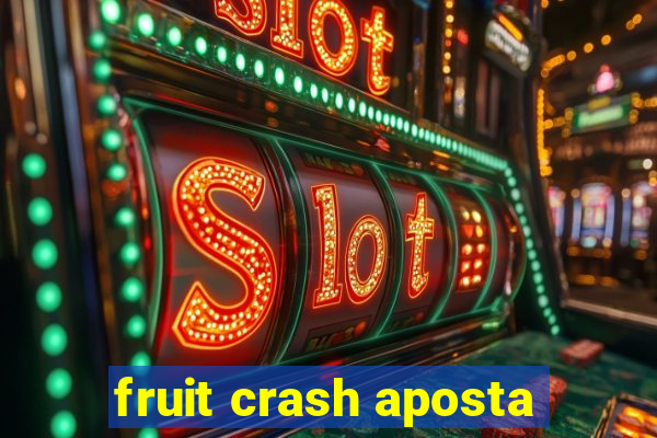 fruit crash aposta