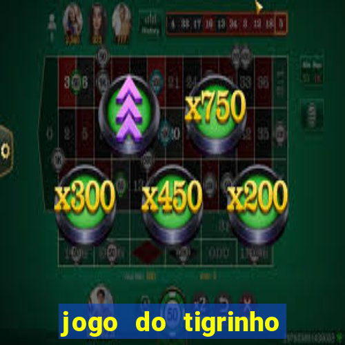 jogo do tigrinho rodada grátis