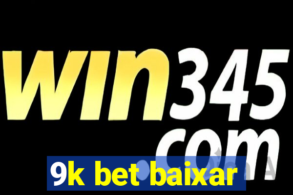 9k bet baixar