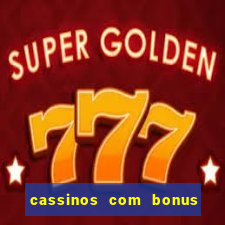 cassinos com bonus de cadastro