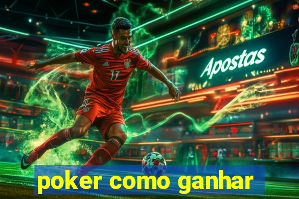 poker como ganhar