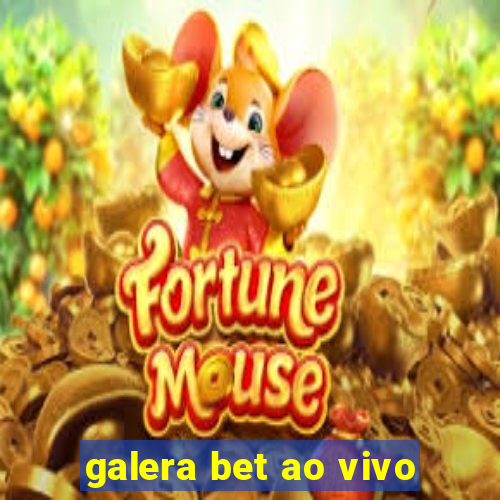 galera bet ao vivo