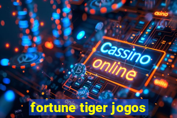 fortune tiger jogos