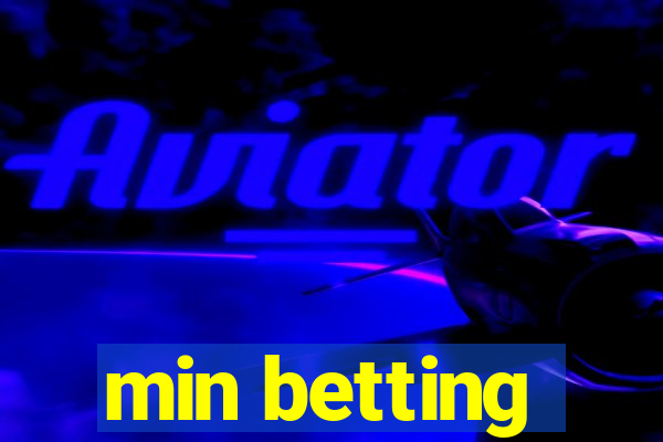 min betting