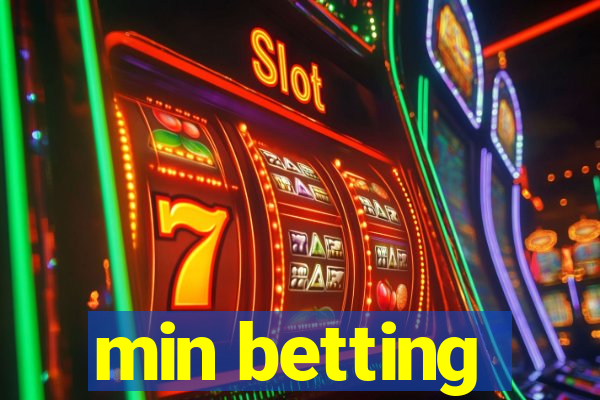 min betting