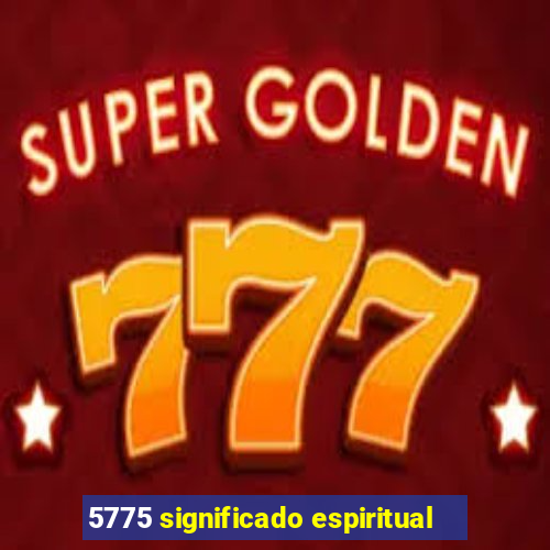 5775 significado espiritual