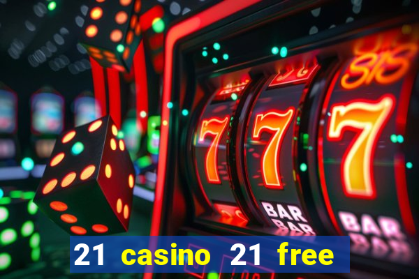 21 casino 21 free no deposit