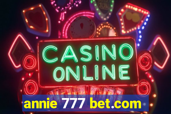 annie 777 bet.com