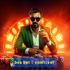 boa bet 茅 confi谩vel