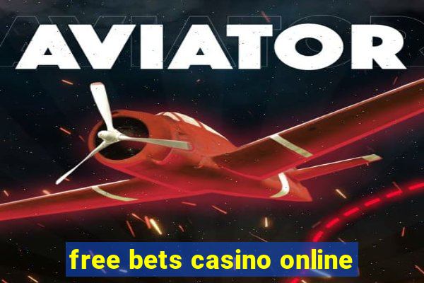 free bets casino online