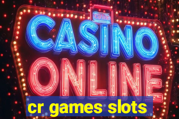 cr games slots