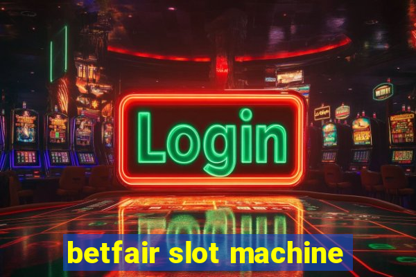 betfair slot machine