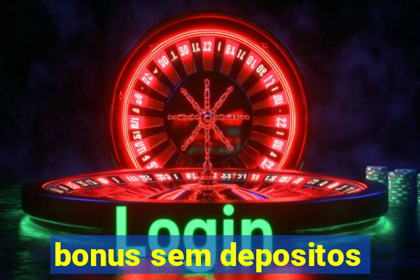 bonus sem depositos