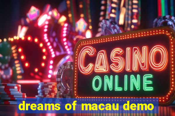 dreams of macau demo