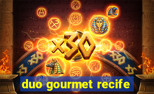 duo gourmet recife