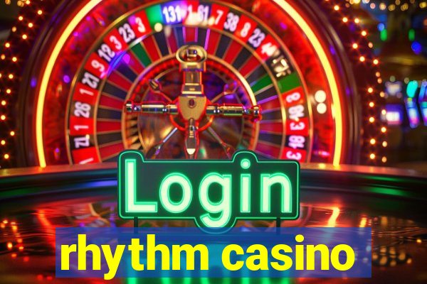 rhythm casino