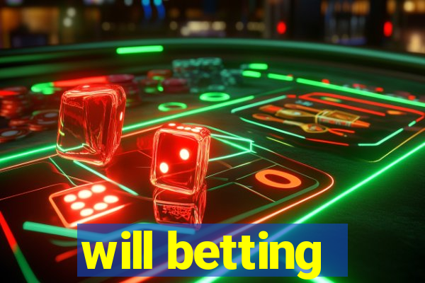 will betting