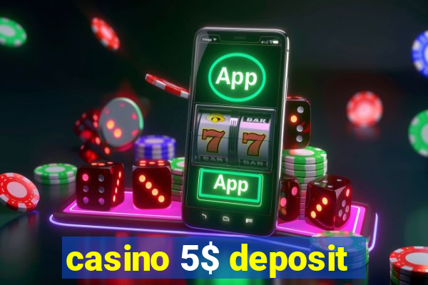 casino 5$ deposit