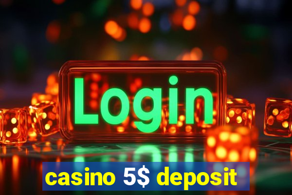 casino 5$ deposit