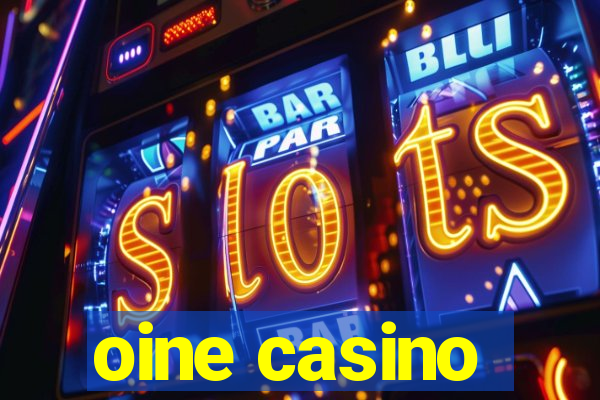 oine casino