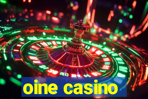 oine casino