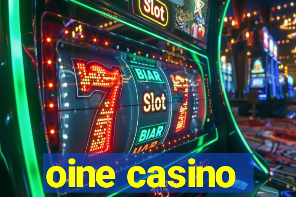 oine casino