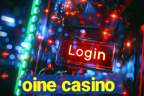 oine casino