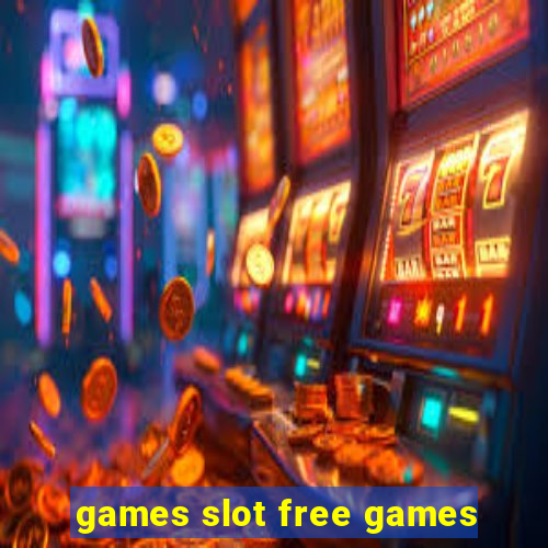 games slot free games