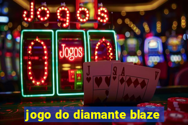 jogo do diamante blaze