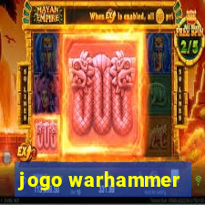 jogo warhammer