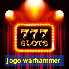 jogo warhammer