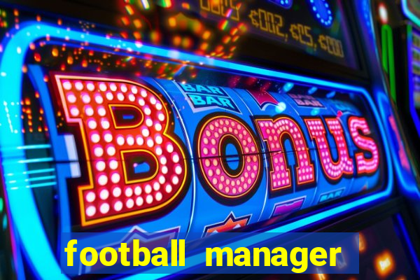 football manager 2016 torrent