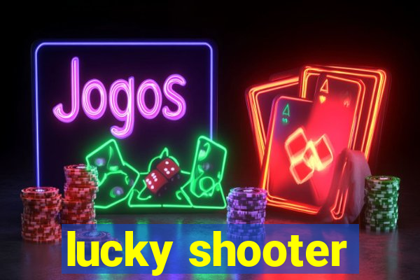 lucky shooter