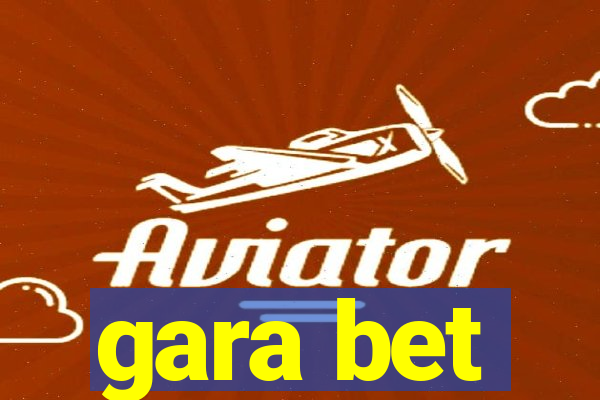 gara bet