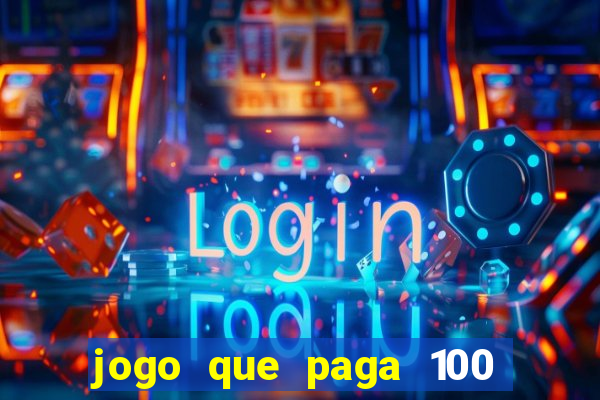 jogo que paga 100 por dia